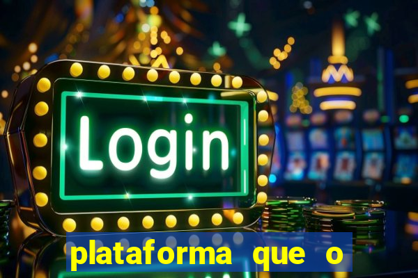 plataforma que o buzeira joga